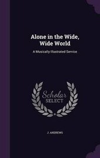 Enlarge image Cover: Alone in the Wide, Wide World - Palala Press