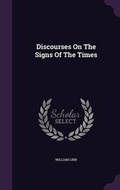 Cover: Discourses On The Signs Of The Times - Palala Press