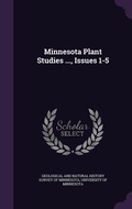 Cover: Minnesota Plant Studies ..., Issues 1-5 - Palala Press