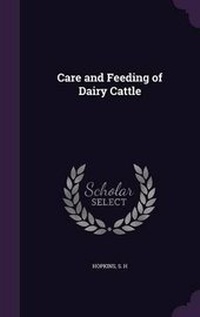 Abbildung von: Care and Feeding of Dairy Cattle - Palala Press