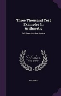 Enlarge image Cover: Three Thousand Test Examples In Arithmetic - Palala Press