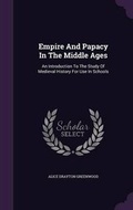 Cover: Empire And Papacy In The Middle Ages - Palala Press