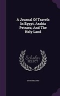 Cover: A Journal Of Travels In Egypt, Arabia Petraea, And The Holy Land - Palala Press