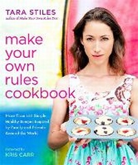 Enlarge image Cover: Make Your Own Rules Cookbook - Hay House Inc