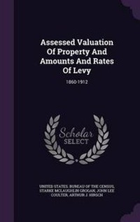 Enlarge image Cover: Assessed Valuation Of Property And Amounts And Rates Of Levy - Palala Press