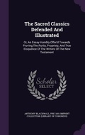 Cover: The Sacred Classics Defended And Illustrated - Palala Press