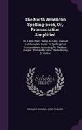 Cover: The North American Spelling-book, Or, Pronunciation Simplified - Palala Press