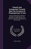 Cover: Charity And Compassion Towards Men The Occasion Of Thanksgivings To God - Palala Press
