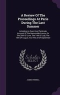 Cover: A Review Of The Proceedings At Paris During The Last Summer - Palala Press
