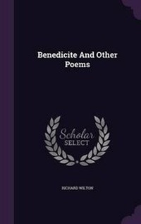 Enlarge image Cover: Benedicite And Other Poems - Palala Press