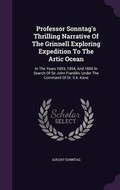 Cover: Professor Sonntag's Thrilling Narrative Of The Grinnell Exploring Expedition To The Artic Ocean - Palala Press