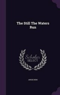 Enlarge image Cover: The Still The Waters Run - Palala Press