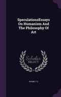 Cover: SpeculationsEssays On Humanism And The Philosophy Of Art - Palala Press