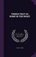 Cover: Things That Go Bump in the Night - Palala Press