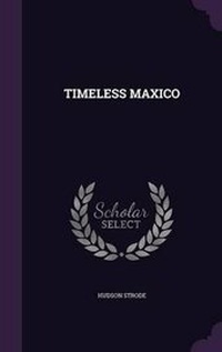 Enlarge image Cover: Timeless Maxico - Palala Press