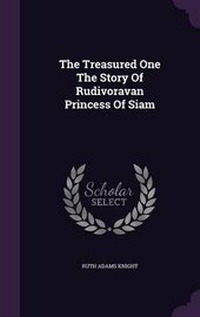 Enlarge image Cover: The Treasured One the Story of Rudivoravan Princess of Siam - Palala Press