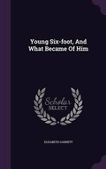 Cover: Young Six-foot, And What Became Of Him - Palala Press