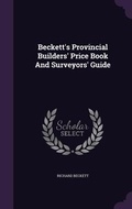 Cover: Beckett's Provincial Builders' Price Book And Surveyors' Guide - Palala Press