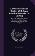 Cover: An Old Coachman's Chatter With Some Practical Remarks On Driving - Palala Press