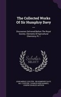 Cover: The Collected Works Of Sir Humphry Davy ... - Palala Press