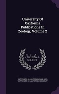Cover: University Of California Publications In Zoology, Volume 2 - Palala Press
