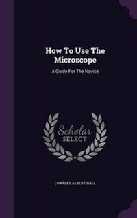 Enlarge image Cover: How To Use The Microscope - Palala Press