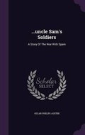 Cover: ...uncle Sam's Soldiers - Palala Press