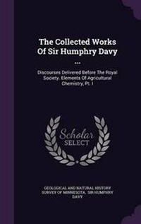 Enlarge image Cover: The Collected Works Of Sir Humphry Davy ... - Palala Press