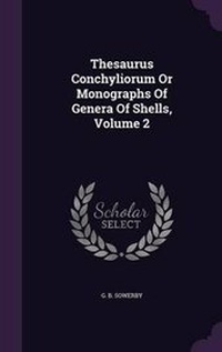 Enlarge image Cover: Thesaurus Conchyliorum or Monographs of Genera of Shells, Volume 2 - Palala Press