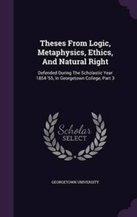 Enlarge image Cover: Theses From Logic, Metaphysics, Ethics, And Natural Right - Palala Press