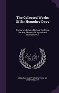 Cover: The Collected Works Of Sir Humphry Davy ... - Palala Press