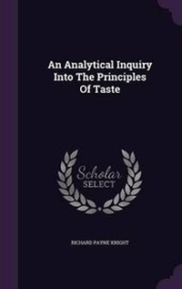 Enlarge image Cover: An Analytical Inquiry Into The Principles Of Taste - Palala Press