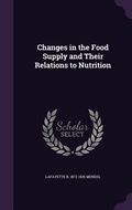 Cover: Changes in the Food Supply and Their Relations to Nutrition - Palala Press