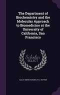 Cover: The Department of Biochemistry and the Molecular Approach to Biomedicine at the University of California, San Francisco - Palala Press