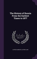 Cover: The History of Russia From the Earliest Times to 1877 - Palala Press