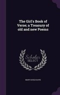 Cover: The Girl's Book of Verse; a Treasury of old and new Poems - Palala Press
