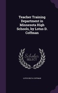 Cover: Teacher Training Department in Minnesota High Schools, by Lotus D. Coffman - Palala Press