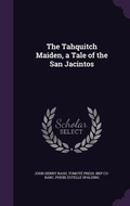 Cover: The Tahquitch Maiden, a Tale of the San Jacintos - Palala Press