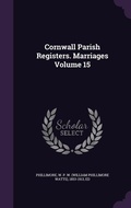 Cover: Cornwall Parish Registers. Marriages Volume 15 - Palala Press