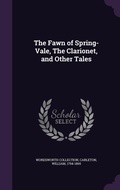 Cover: The Fawn of Spring-Vale, The Clarionet, and Other Tales - Palala Press