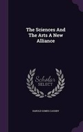 Cover: The Sciences And The Arts A New Alliance - Palala Press