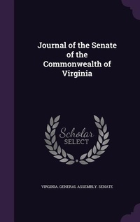 Enlarge image Cover: Journal of the Senate of the Commonwealth of Virginia - Palala Press