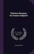 Cover: Thirteen Sermons, On Various Subjects - Palala Press