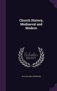 Enlarge image Cover: Church History, Mediaeval and Modern - Palala Press