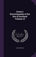 Cover: Green's Encyclopaedia of the law of Scotland Volume 13 - Palala Press