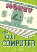 Cover: How to Make Money from Your Computer - Franklin Watts Ltd