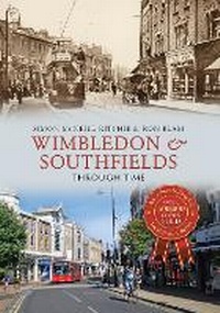 Enlarge image Cover: Wimbledon & Southfields Through Time - Amberley Publishing