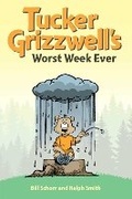 Cover: Tucker Grizzwell's Worst Week Ever - Andrews McMeel Publishing