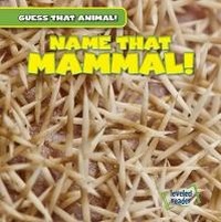 Enlarge image Cover: Name That Mammal! - Gareth Stevens Publishing