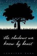 Cover: The Shadows We Know by Heart - SIMON PULSE